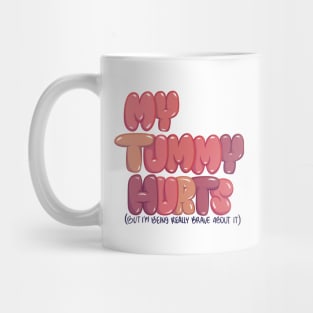 My Tummy Hurts Mug